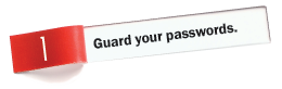 Guard your passwords.