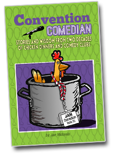"Convention Comedian: Stories and Wisdom from Two Decades of Chicken Dinners and Comedy Clubs" by Jan McInnis '82